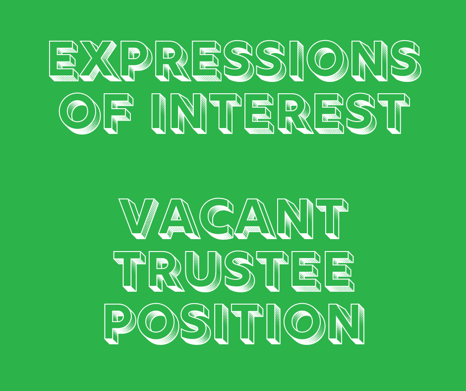 Expressions of Interest: Vacant Trustee position